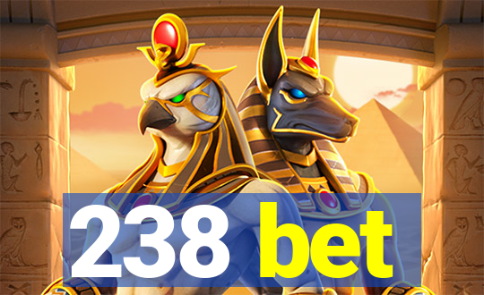 238 bet